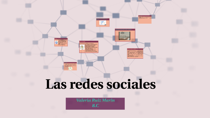 Las redes sociales by Valeria Ruiz Marín on Prezi