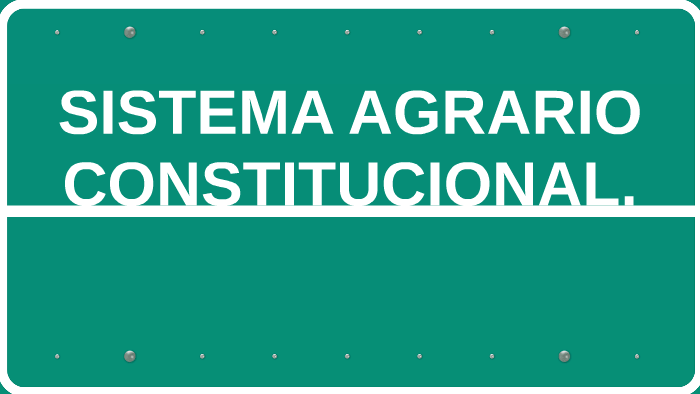 SISTEMA AGRARIO CONSTITUCIONAL By Berenice Ramos On Prezi