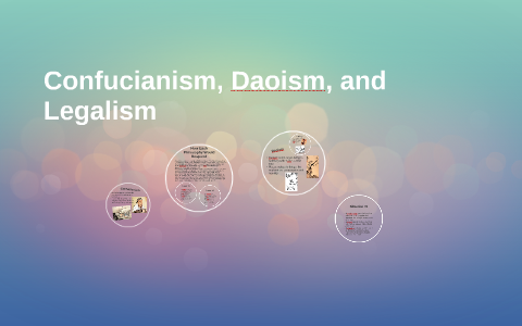 Confucianism, Daoism, and Legalism by Devin Liner on Prezi