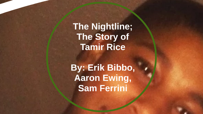 Tamir Rice Book The Nightline The story of Tamir Rice by Erik Bibbo on Prezi