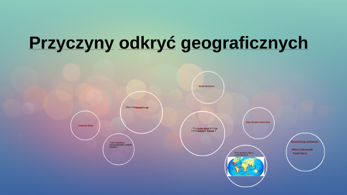 Przyczyny odkryć geograficznych by Kamil Herok on Prezi