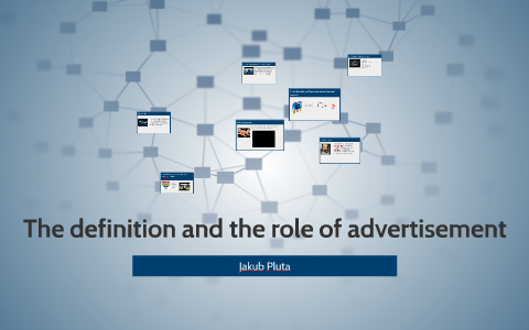 The definition and the role of advertisement by Kuba Pluta on Prezi