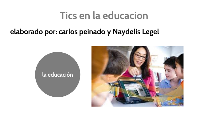 Tics en la educación by carlos peinado on Prezi