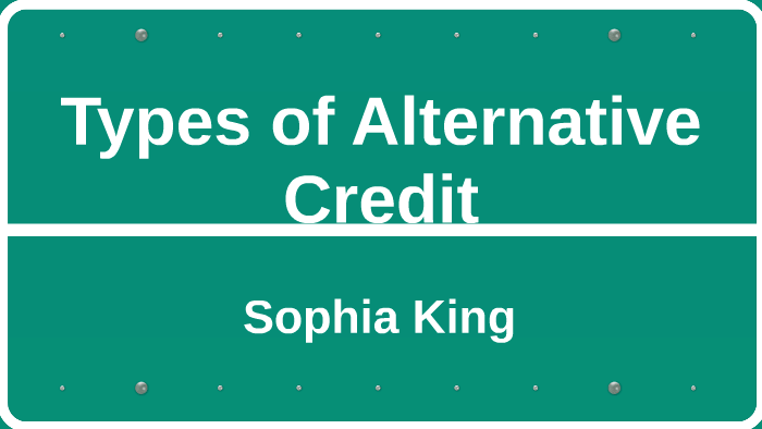 types-of-alternative-credit-by-sophia-king