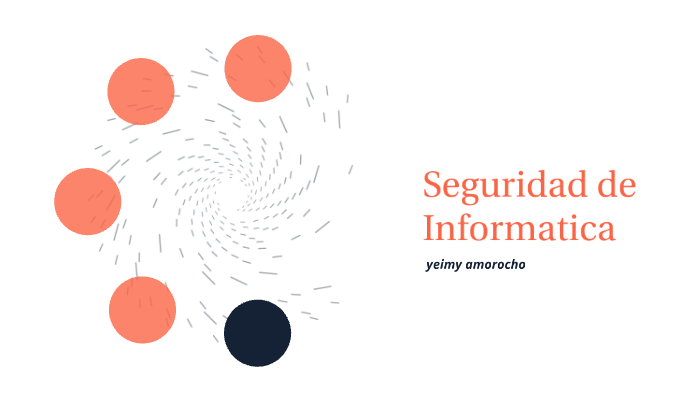 seguridad informatica I by yeimy rodriguez on Prezi