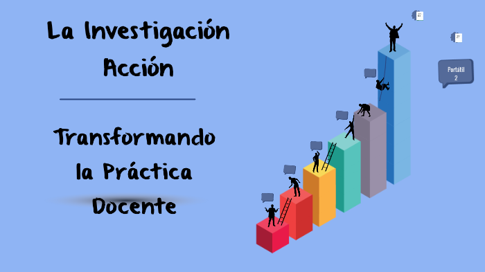 La Investigacion Accion y la Transformación de la Practica Docente by ...
