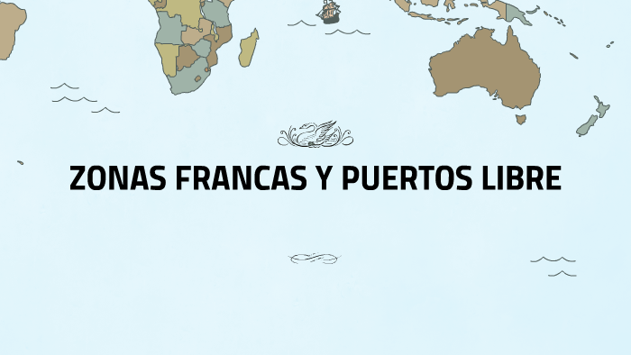 ZONAS FRANCAS Y PUERTOS LIBRE By Grisel Yaraini Rosales De Cardenas