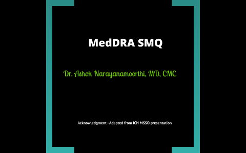 MedDRA SMQ by Ashok N on Prezi