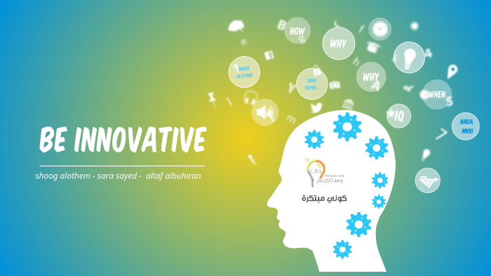 be innovative by sarah alsayed on Prezi