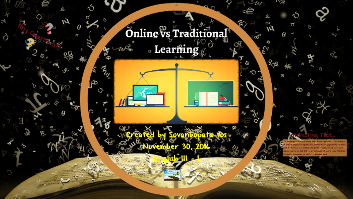 Online Vs Traditional Learning By Sovanbopata Yos On Prezi Online Vs Traditional Learning By Sovanbopata Yos On Prezi