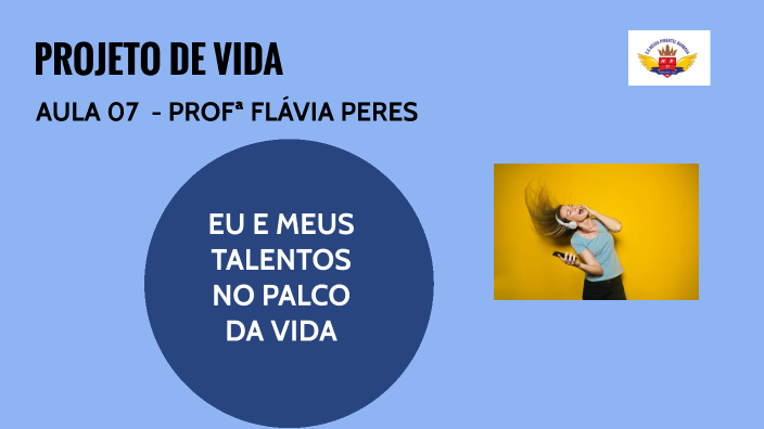 PROJETO DE vIDA by Flavia Peres de Lima on Prezi