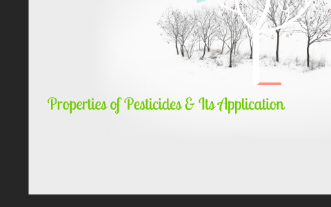 The Properties of Pesticides and Its Applications. by Tierra Escoffery