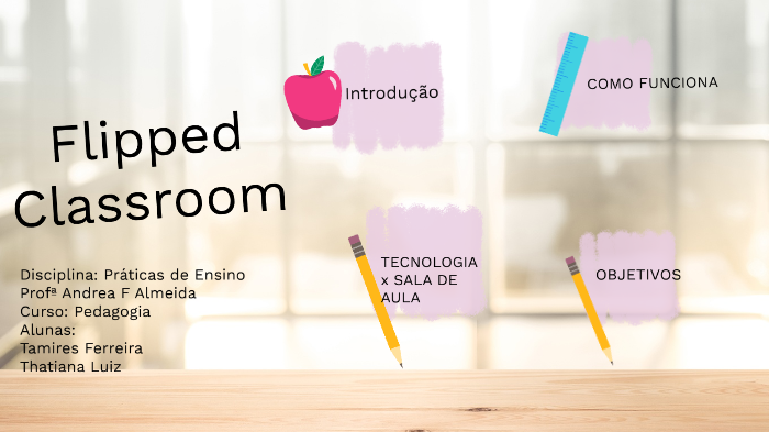flipped classroom by Thatiana luiz on Prezi