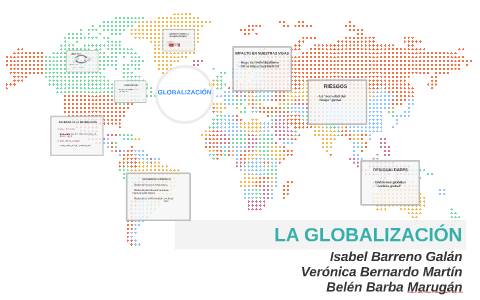 LA GLOBALIZACIÓN by Isa Barreno Galán on Prezi