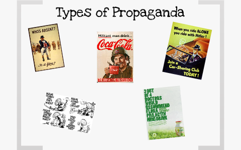 Types of Propaganda by Leslie Auman on Prezi
