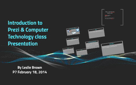 Introduction to Prezi & Computer Technology class Presentati by Leslie ...
