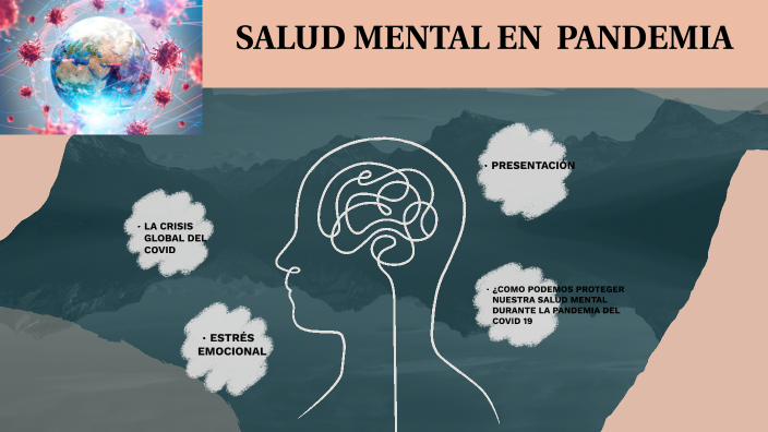 SALUD MENTAL EN TIEMPOS DE PANDEMIA by DANIELA MADRID on Prezi