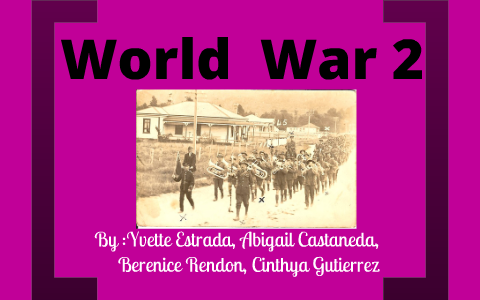World War 2 by abigail castaneda on Prezi