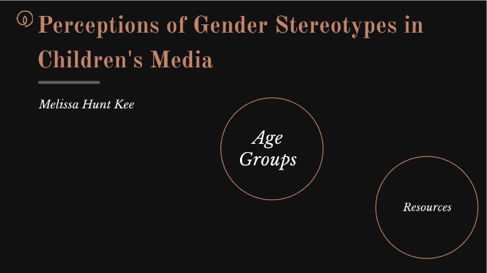 Portrayal of Gender Stereotypes in Children's Media by Melissa Kee on Prezi