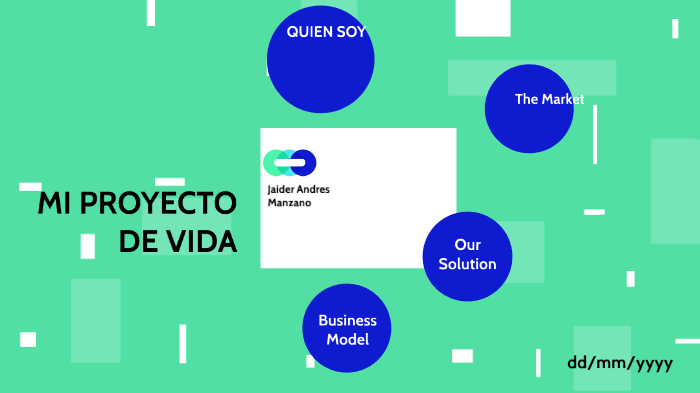 MI PROYECTO DE VIDA by Jaider Manzano on Prezi