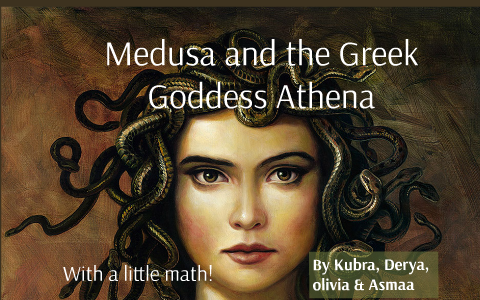 Medusa and the Greek Goddess Athena by derya elustu on Prezi