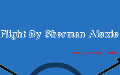 Flight sherman alexie quotes