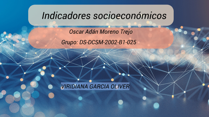 Indicadores Socioeconómicos By Adán Moreno On Prezi