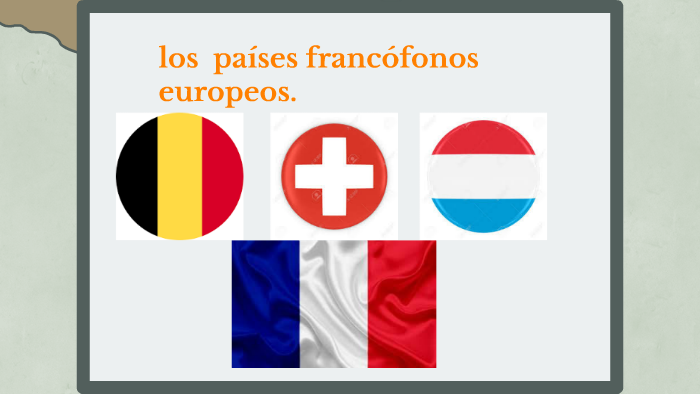 Pays francophones en Europe by Cesar Velazquez on Prezi