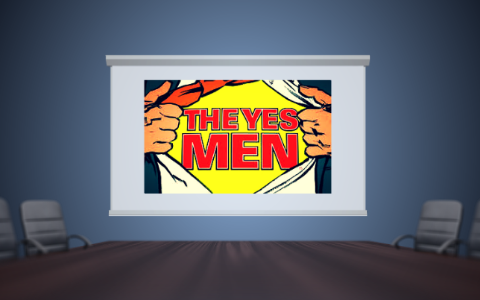 Who are the Yes Man? by Noah Gurevich on Prezi