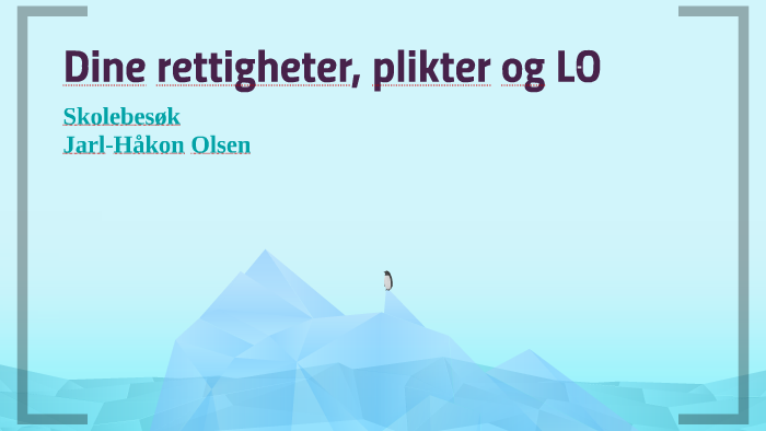 Dine Rettigheter, Plikter Og LO By Jarl-Håkon Olsen On Prezi Next