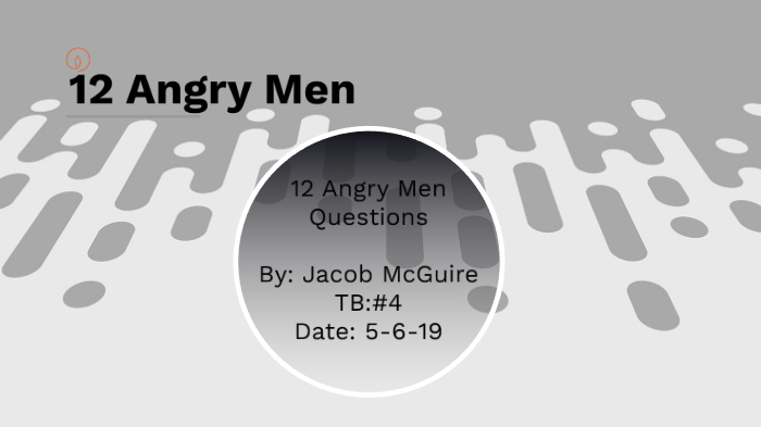 12 Angry Men by Jacob Mcguire on Prezi