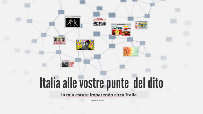 Italia Al Vostro Dita By Amanda Luthy On Prezi
