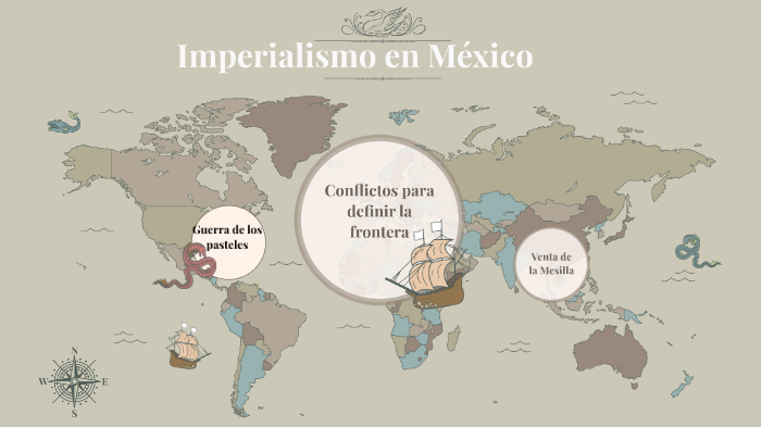 Imperialismo en México by Brenda Hernández Estrada on Prezi