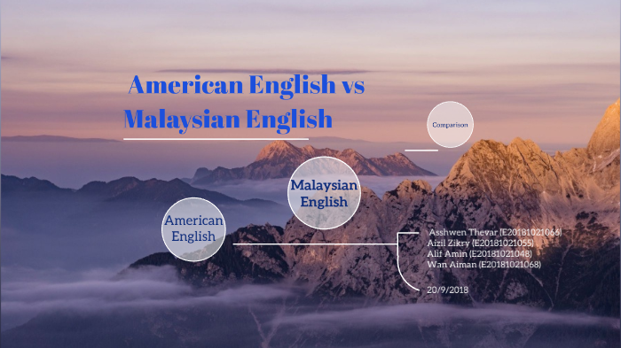 American English Vs Malaysian English By Asshwen Thevar On Prezi