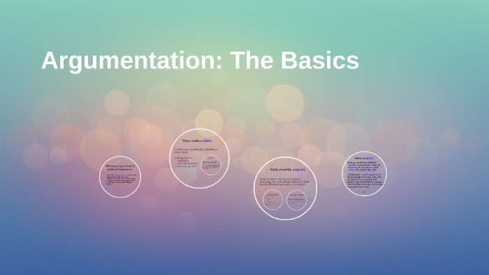 Argumentation: The Basics by Chrissy Widmayer on Prezi