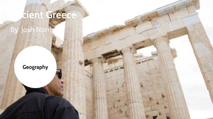 Ancient Greece by Josh Norris on Prezi