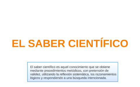 EL SABER CIENTÍFICO by Carlota Sangüesa on Prezi