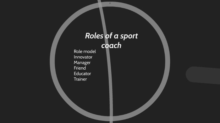 Roles of a sport coach by Jack Richardson on Prezi Next