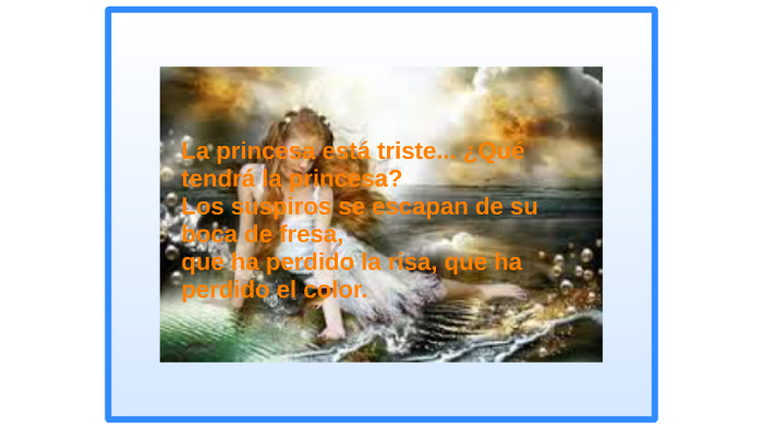 La princesa está triste... ¿Qué tendrá la princesa? by Jerónimo leal