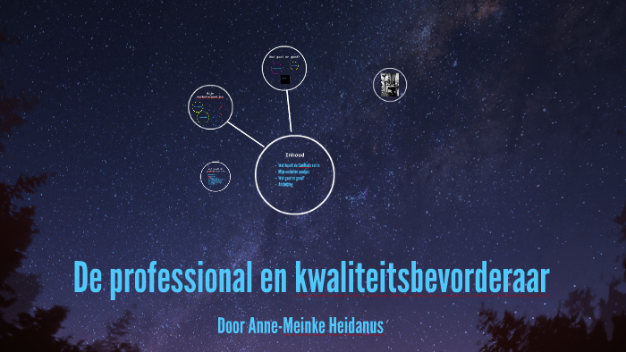 De professional en kwaliteitsbevorderaar by Anne-Meinke Heidanus on Prezi