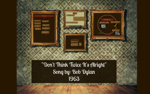 Don T Think Twice It S Alright By Aubrey Connors