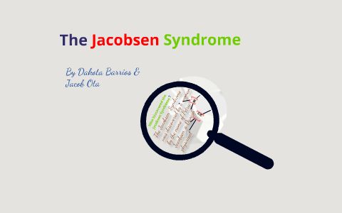 The Jacobsen Syndrome By Dakota Barrios On Prezi