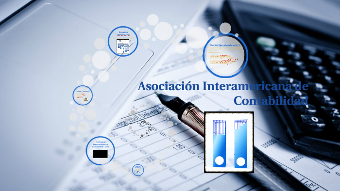 Asociación Interamericana De Contabilidad Asociación Interamericana de Contabilidad by Diego Cortez Galván on Prezi