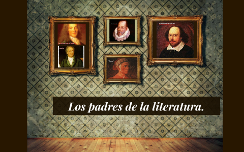 Los padres de la literatura. by Javier Peñaloza on Prezi Next