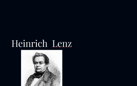 Heinrich Lenz By Courtney Dooley On Prezi