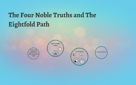 The Four Noble Truths and The Eightfold Path by Holly Mast on Prezi