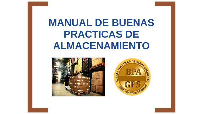 MANUAL DE BUENAS PRACTICAS DE ALMACENAMIENTO by Gene Flores Cauper on Prezi  Next