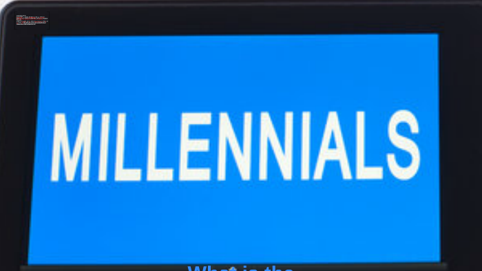 What Is The Millennial Generation Dates