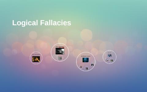 Logical Fallacies by Megan Sharpshair on Prezi