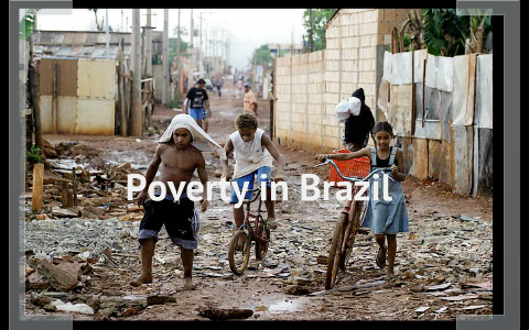 Poverty In Brazil By Nick Drugan On Prezi